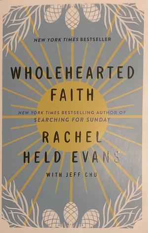 Wholehearted Faith by Rachel Held Evans