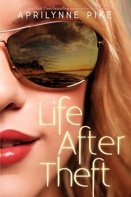 Life After Theft by Aprilynne Pike