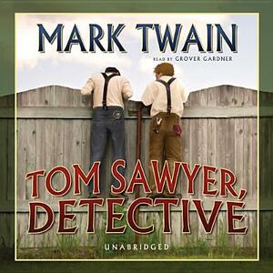 Tom Sawyer, Detective by Mark Twain