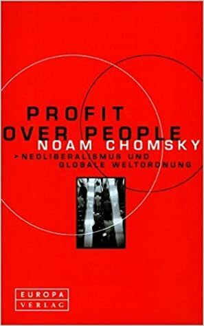 Profit Over People. Neoliberalismus und globale Weltordnung by Noam Chomsky