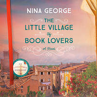 The Little Village of Book Lovers by Nina George