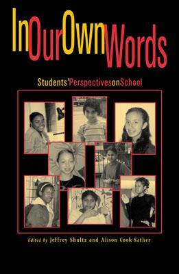 In Our Own Words: Studentso Perspectives on School by 