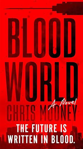 Blood World by Chris Mooney