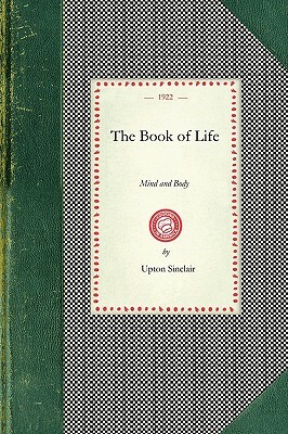 Book of Life: Mind and Body by Upton Sinclair