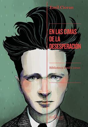 En las cimas de la desesperación by E.M. Cioran