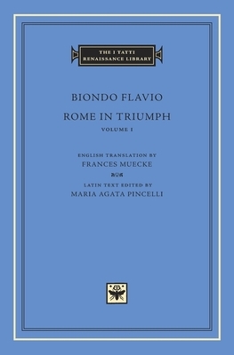 Rome in Triumph, Volume 1: Books I-II by Biondo Flavio