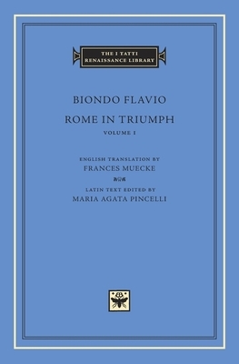 Rome in Triumph, Volume 1: Books I-II by Biondo Flavio