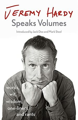 Jeremy Hardy Speaks Volumes by Jeremy Hardy