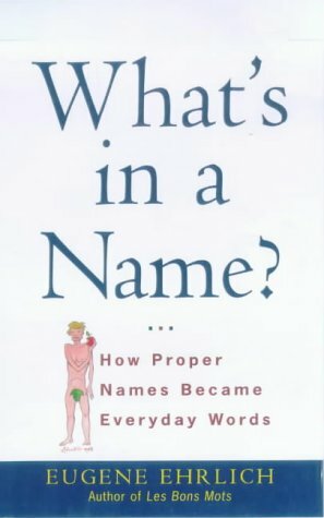 Whats in a Name? by Eugene Ehrlich