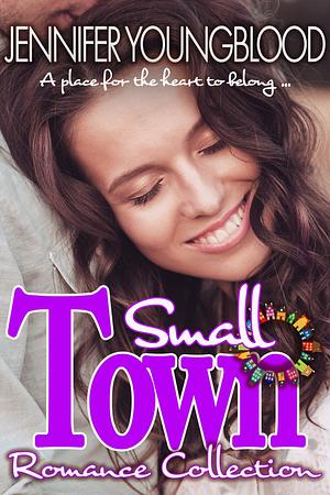 Small Town Romance Collection by Jennifer Youngblood, Jennifer Youngblood