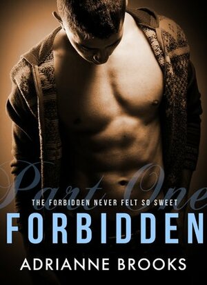 Forbidden Part One by Adrianne Brooks