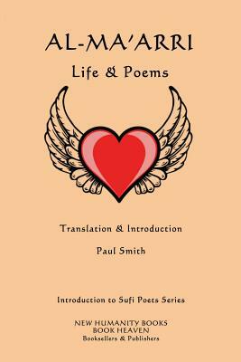 Al-Ma'arri: Life & Poems by Paul Smith