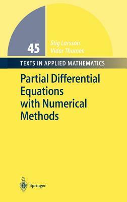 Partial Differential Equations with Numerical Methods by Stig Larsson, Vidar Thomee