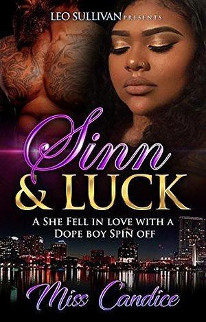 Sinn & Luck: A She Fell In Love With A Dope Boy Spin-Off by Miss Candice, Miss Candice