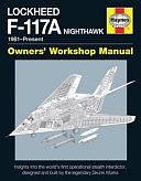 Lockheed F-117 Nighthawk 'Stealth Fighter' Manual by Paul F. Crickmore