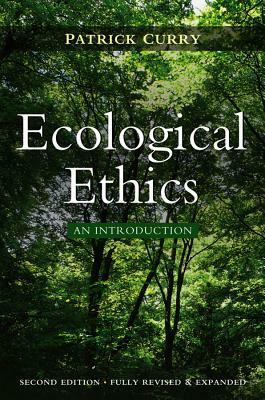 Ecological Ethics: An Introduction by Patrick Curry