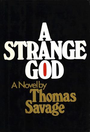 A Strange God by Thomas Savage