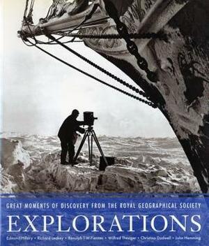 Explorations: Great Moments of Discovery from the Royal Geographical Society by Edmund Hillary, Richard E. Leakey