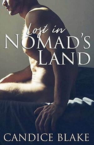 Lost in Nomad's Land by Candice Blake