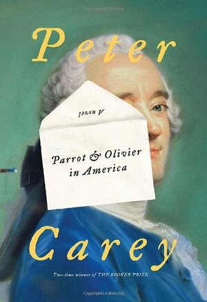 Parrot and Olivier in America by Peter Carey