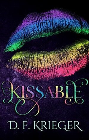 Kissable by D.F. Krieger