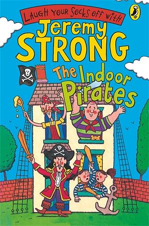 The Indoor Pirates by Jeremy Strong