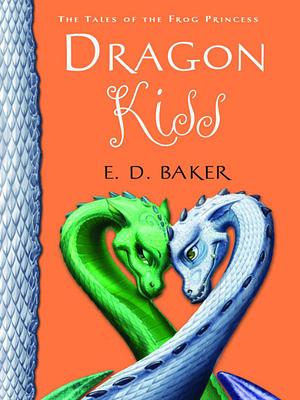 Dragon Kiss by E.D. Baker