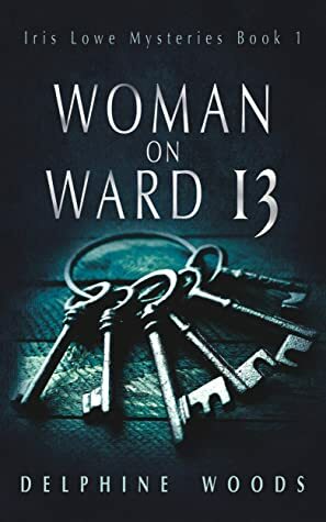 Woman on Ward 13 by Delphine Woods