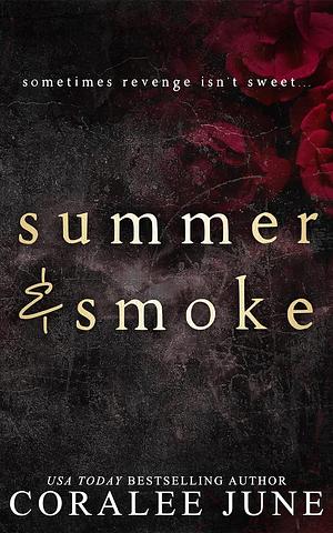 Summer and Smoke by Coralee June