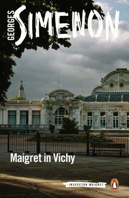 Maigret in Vichy by Georges Simenon