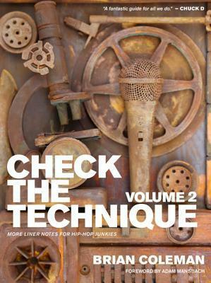 Check the Technique Volume 2: More Liner Notes for Hip-Hop Junkies by Adam Mansbach, Brian Coleman