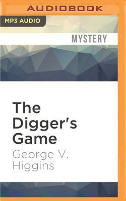 The Digger's Game by George V. Higgins