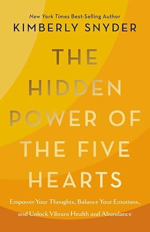 The Hidden Power of the Five Hearts by Kimberly Snyder