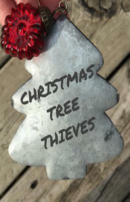 Christmas Tree Thieves by Joy Dixon, Mary Olson, Melanie Foster Rasmussen