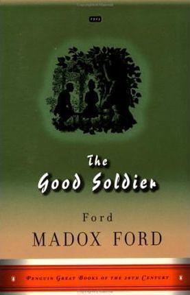 The Good Soldier: A Tale of Passion by Ford Madox Ford