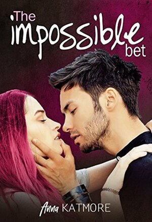 The Impossible Bet by Anna Katmore