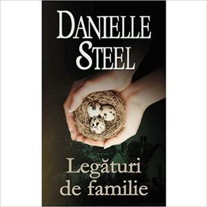 Legaturi de Familie by Danielle Steel