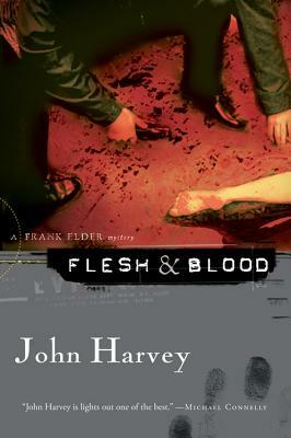 Flesh & Blood: A Frank Elder Mystery by John Harvey