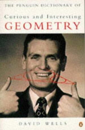 The Penguin Dictionary of Curious and Interesting Geometry by David G. Wells