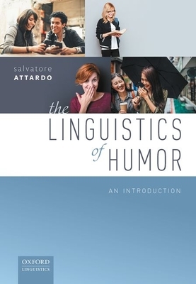 The Linguistics of Humor: An Introduction by Salvatore Attardo