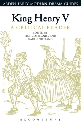 King Henry V: A Critical Reader by 