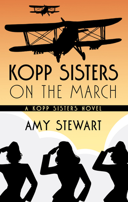 Kopp Sisters on the March by Amy Stewart