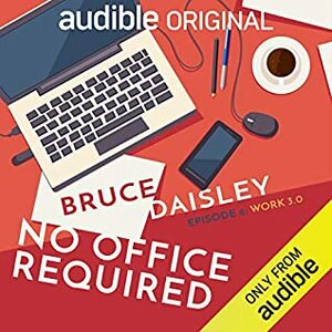 Bruce Daisley: No Office Required by Bruce Daisley
