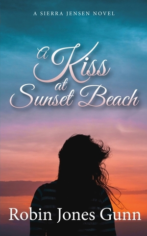 A Kiss at Sunset Beach by Robin Jones Gunn