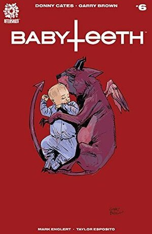 Babyteeth #6 by Donny Cates, Mark Englert, Garry Brown, Taylor Esposito