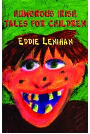 Humorous Irish Tales for Children by Eddie Lenihan