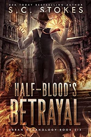 Half-Blood's Betrayal by S.C. Stokes