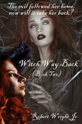 Witch Way Back by Robert Wright Jr
