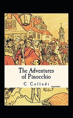 The Adventures of Pinocchio Annotated by C Collodi