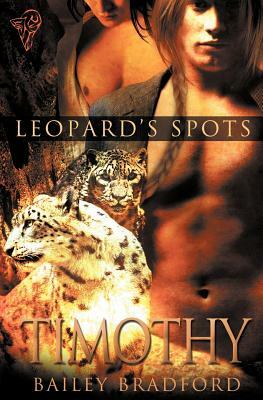 Leopard's Spots: Timothy by Bailey Bradford